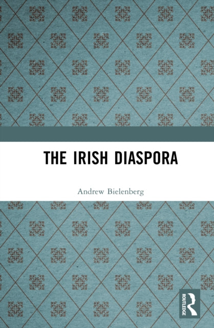 Book cover of: Irish Diaspora. By: Andrew Bielenberg
