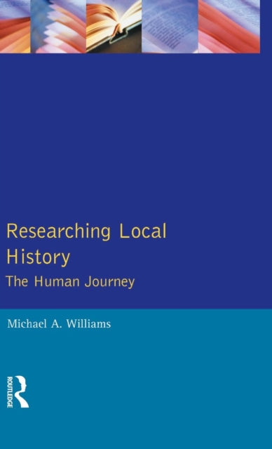Book cover of: Researching Local History. By: M. Williams