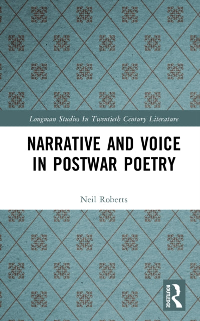 Book cover of: Narrative and Voice in Postwar Poetry. By: Neil Roberts