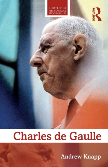 Book cover of: Charles de Gaulle. By: Andrew Knapp