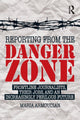 Book cover of: Reporting from the Danger Zone. By: Maria Armoudian