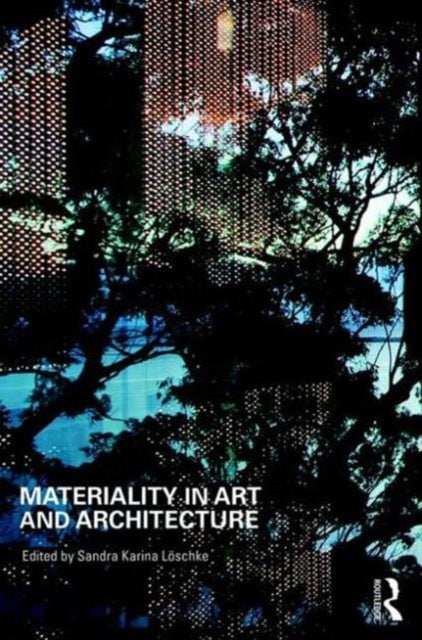 Book cover of: Materiality and Architecture. By: Sandra Karina Loschke