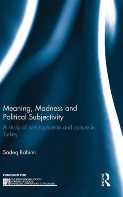Book cover of: Meaning, Madness and Political Subjectivity. By: Sadeq Rahimi