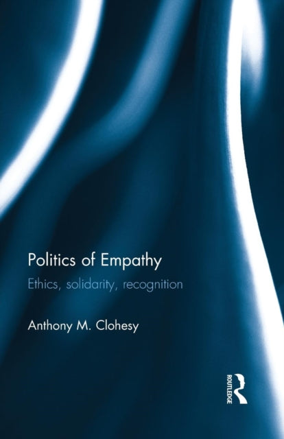 Book cover of: Politics of Empathy. By: Anthony M. Clohesy