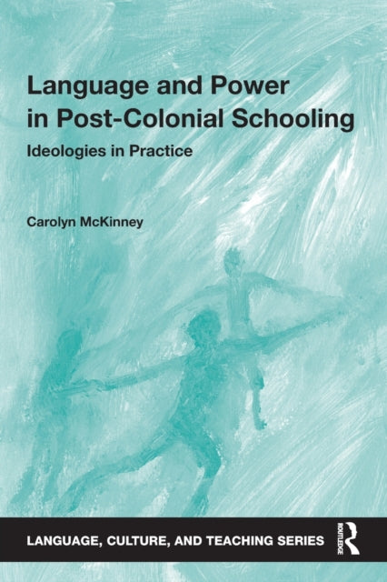 Book cover of: Language and Power in Post-Colonial Schooling. By: Carolyn Wendy McKinney