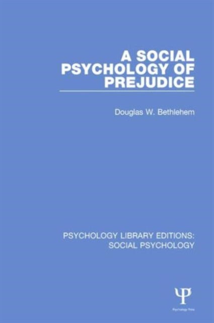 Book cover of: Social Psychology of Prejudice. By: Douglas W. Bethlehem