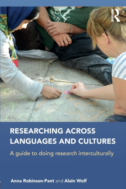 Book cover of: Researching Across Languages and Cultures. By: Anna Robinson-Pant