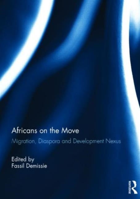 Book cover of: Africans on the Move. By: Fassil Demissie