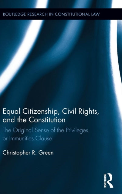 Book cover of: Equal Citizenship, Civil Rights, and the Constitution. By: Christopher Green