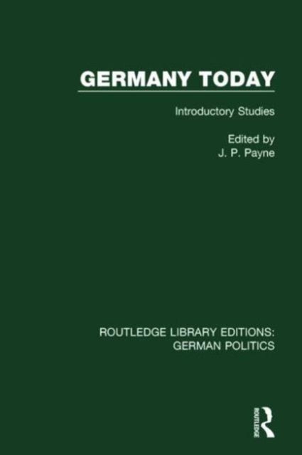 Book cover of: Germany Today (RLE: German Politics). By: John P. Payne