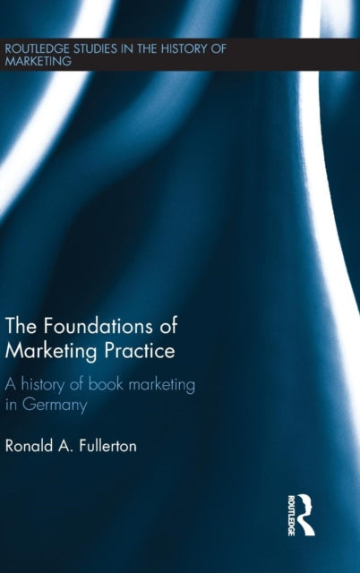 Book cover of: Foundations of Marketing Practice. By: Ronald A. Fullerton
