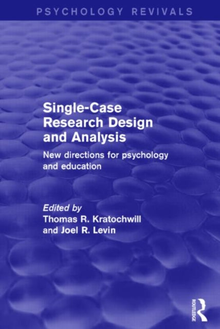 Book cover of: Single-Case Research Design and Analysis (Psychology Revivals). By: Thomas R. Kratochwill