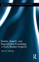 Book cover of: Bodies, Speech, and Reproductive Knowledge in Early Modern England. By: Sara D. Luttfring