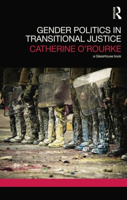 Book cover of: Gender Politics in Transitional Justice. By: Catherine O'rourke