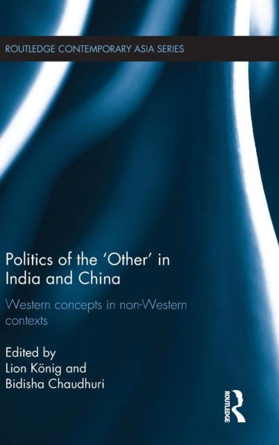 Book cover of: Politics of the 'Other' in India and China. By: Lion Koenig