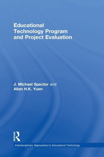 Book cover of: Educational Technology Program and Project Evaluation. By: J. Michael Spector