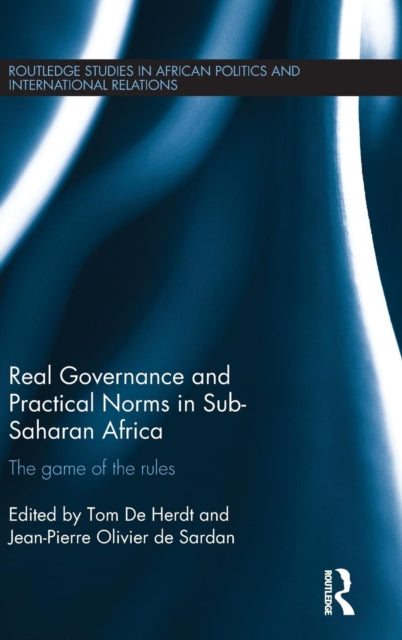 Book cover of: Real Governance and Practical Norms in Sub-Saharan Africa. By: Jean-Pierre OLIVIER de SARDAN