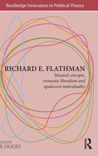 Book cover of: Richard E. Flathman. By: P. E. Digeser