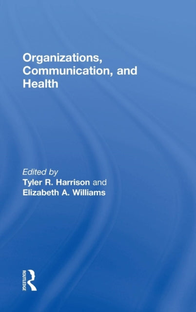 Book cover of: Organizations, Communication, and Health