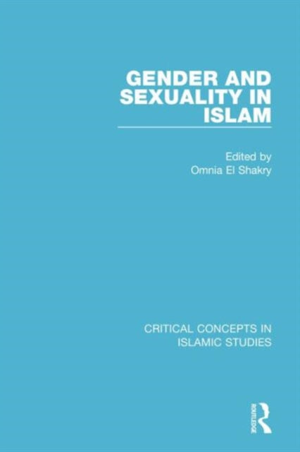 Book cover of: Gender and Sexuality in Islam CC 4V. By: Omnia S. El Shakry