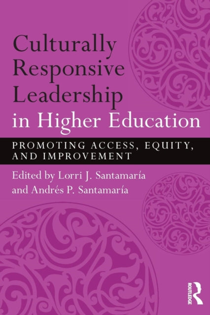 Book cover of: Culturally Responsive Leadership in Higher Education. By: Lorri Santamaría