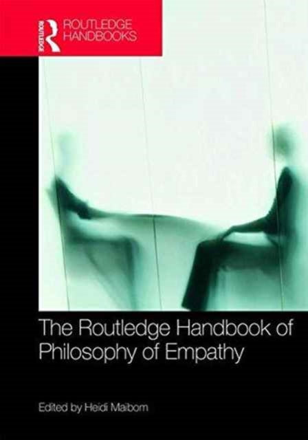 Book cover of: Routledge Handbook of Philosophy of Empathy