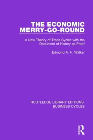 The Economic Merry-Go-Round (RLE: Business Cycles)