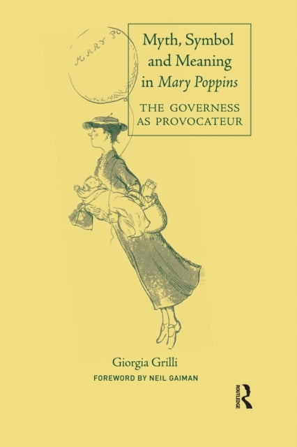 Book cover of: Myth, Symbol, and Meaning in Mary Poppins. By: Giorgia Grilli