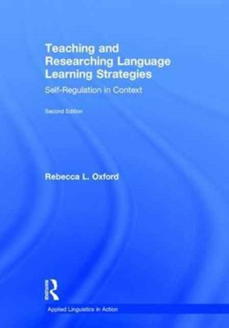 Book cover of: Teaching and Researching Language Learning Strategies. By: Rebecca L. Oxford