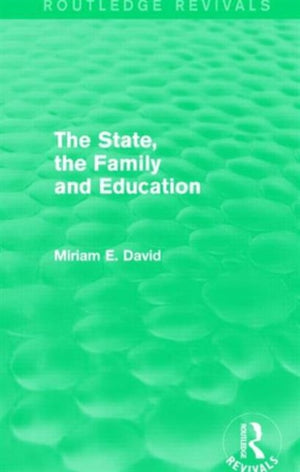 State, the Family and Education (Routledge Revivals)