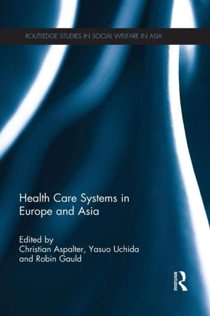 Book cover of: Health Care Systems in Europe and Asia. By: Christian Aspalter