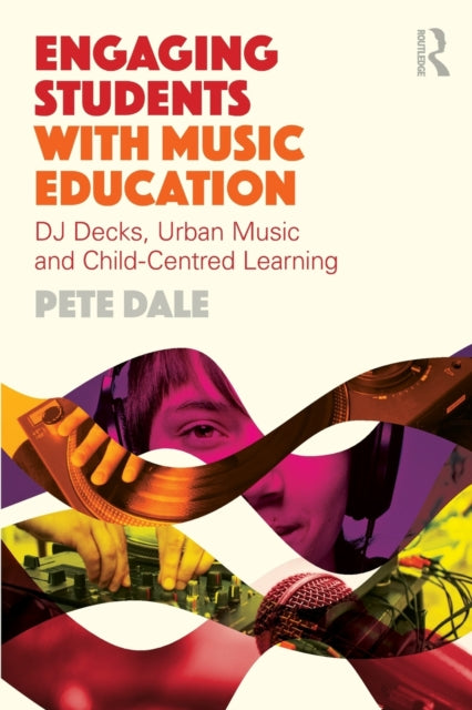 Book cover of: Engaging Students with Music Education. By: Pete Dale