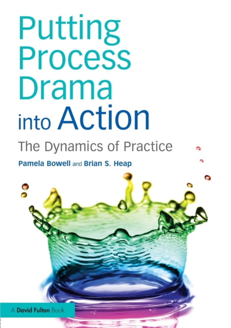 Book cover of: Putting Process Drama into Action. By: Pamela Bowell