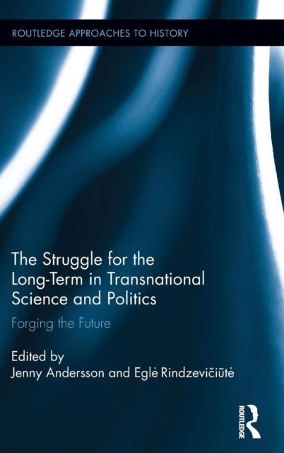 Book cover of: Struggle for the Long-Term in Transnational Science and Politics. By: Egl Rindzeviit