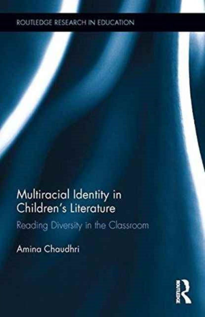 Book cover of: Multiracial Identity in Children's Literature. By: Amina Chaudhri