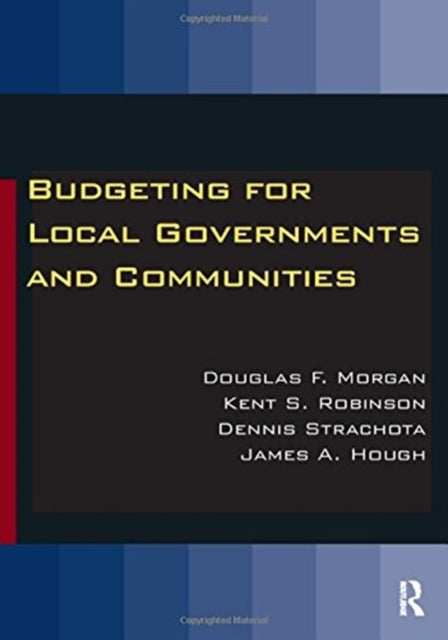 Book cover of: Budgeting for Local Governments and Communities. By: Douglas Morgan