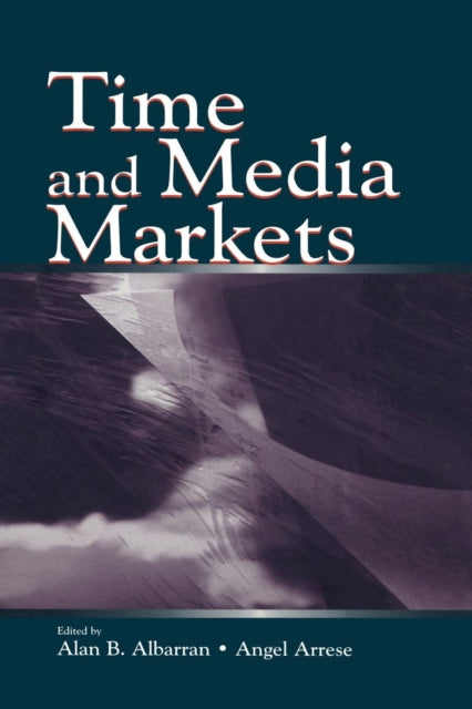 Book cover of: Time and Media Markets. By: Alan B. Albarran