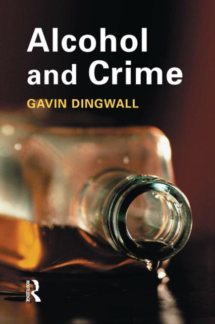 Book cover of: Alcohol and Crime. By: Gavin Dingwall