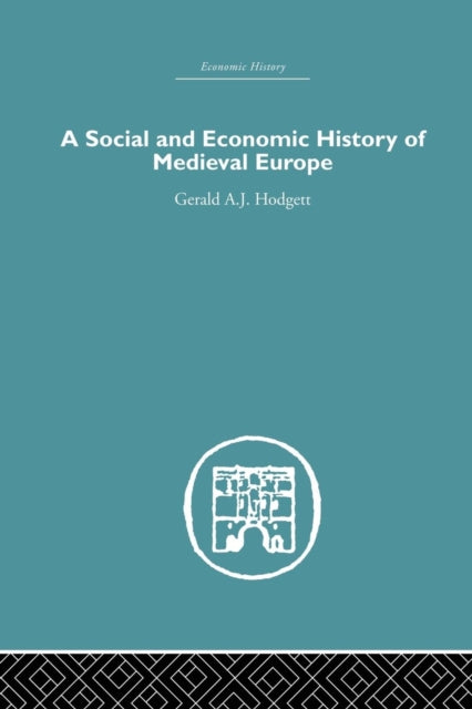 Book cover of: Social and Economic History of Medieval Europe. By: Gerald A. Hodgett