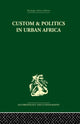 Book cover of: Custom and Politics in Urban Africa. By: Abner Cohen