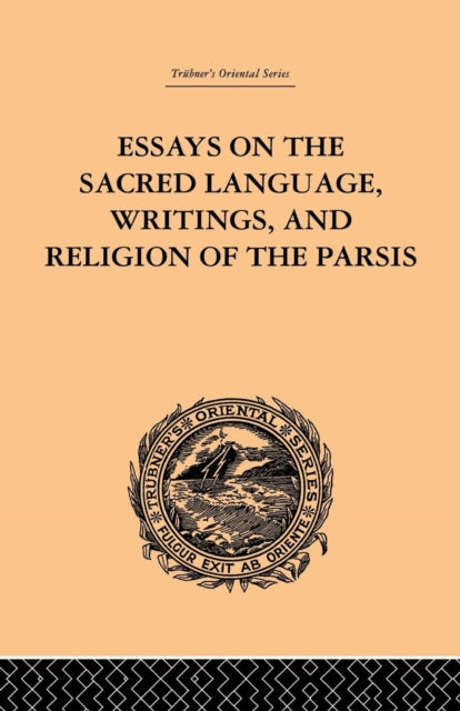 Book cover of: Essays on the Sacred Language, Writings, and Religion of the Parsis. By: Martin Haug