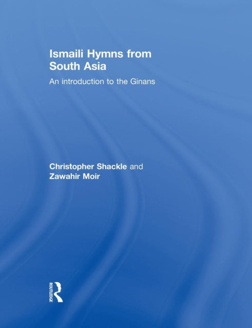 Book cover of: Ismaili Hymns from South Asia. By: Zawahir Moir