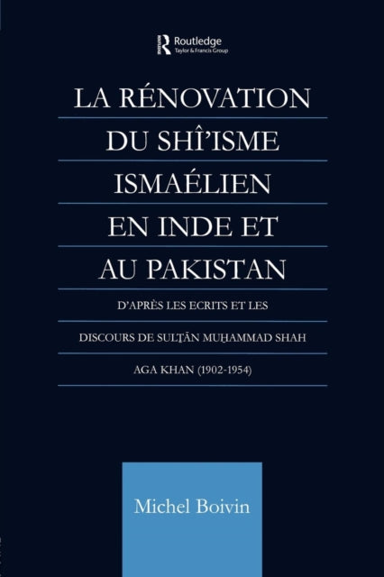 La Renovation du Shi'isme Ismaelien En Inde Et Au Pakistan