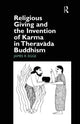 Book cover of: Religious Giving and the Invention of Karma in Theravada Buddhism. By: James Egge