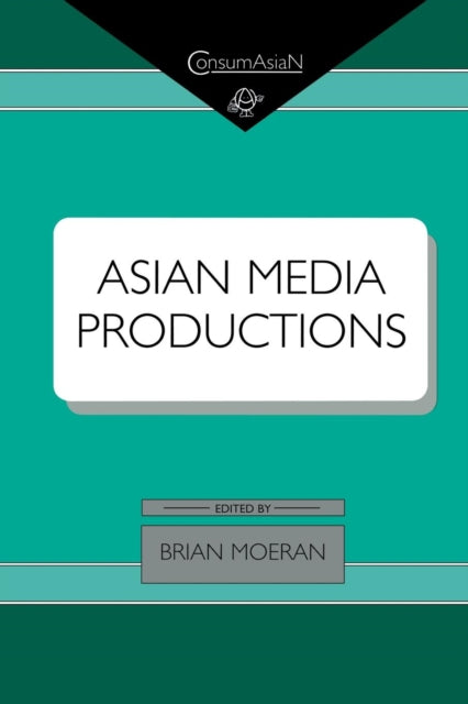 Book cover of: Asian Media Productions. By: Brian Moeran