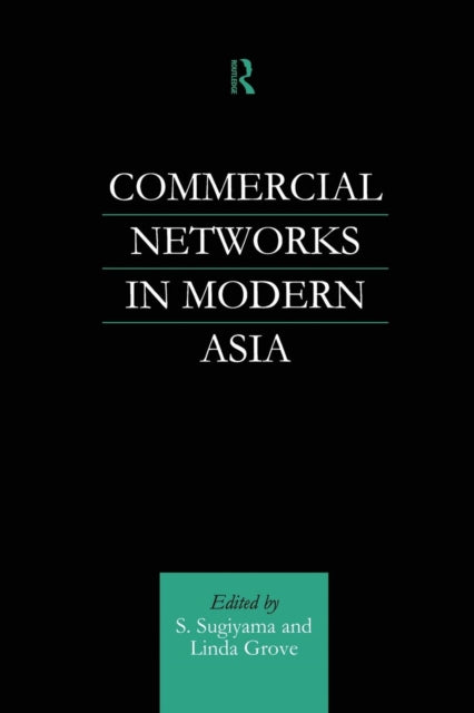 Book cover of: Commercial Networks in Modern Asia. By: Linda Grove