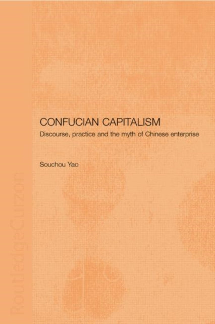 Book cover of: Confucian Capitalism. By: Souchou Yao