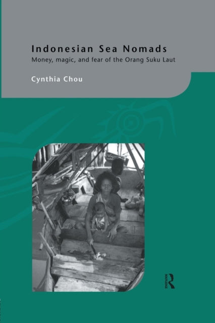 Book cover of: Indonesian Sea Nomads. By: Cynthia Chou