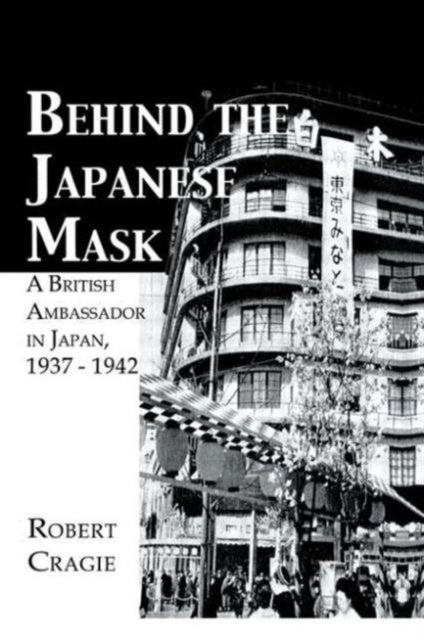 Book cover of: Behind The Japanese Mask. By: Cruigie