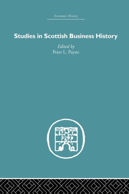 Book cover of: Studies in Scottish Business History. By: Peter L. Payne